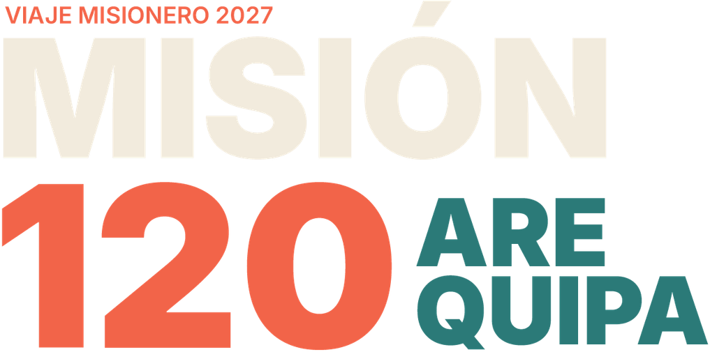 Viaje misionero 2027. Misión 120 Arequipa